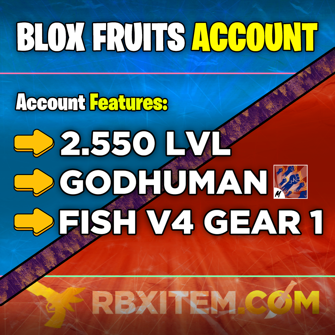 2550 LVL + GODHUMAN + FISH V4 GEAR 1 ACCOUNT